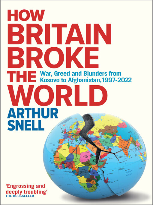 Title details for How Britain Broke the World by Arthur Snell - Available